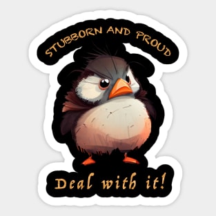 Bird Stubborn Deal With It Cute Adorable Funny Quote Sticker